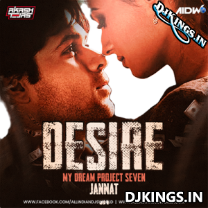 Desire My Dream Project 7 - DJ Akash Tejas X Jannat